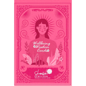 Wellbeing Wisdom Cards by Shamillah Wilson